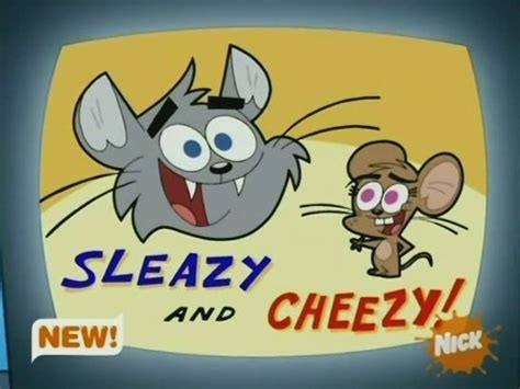 Sleazy and Cheezy .
